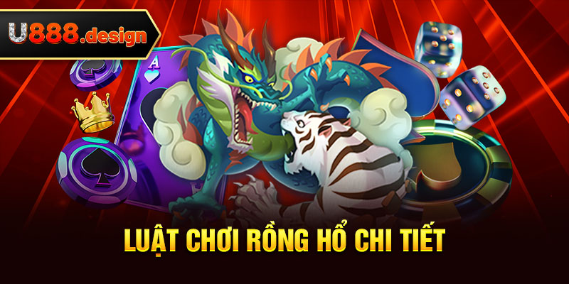 Luật chơi rồng hổ chi tiết