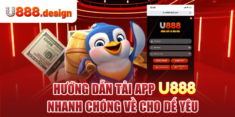 Hướng dẫn tải app U888 nhanh chóng về cho dế yêu