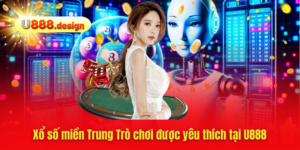 Xổ số miền Trung Trò chơi được yêu thích tại U888