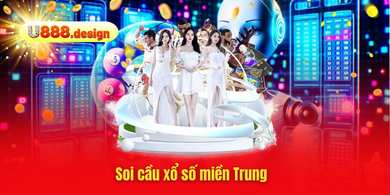 Soi cầu xổ số miền Trung