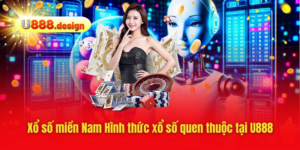 Xổ số miền Nam – Hình thức xổ số quen thuộc tại U888