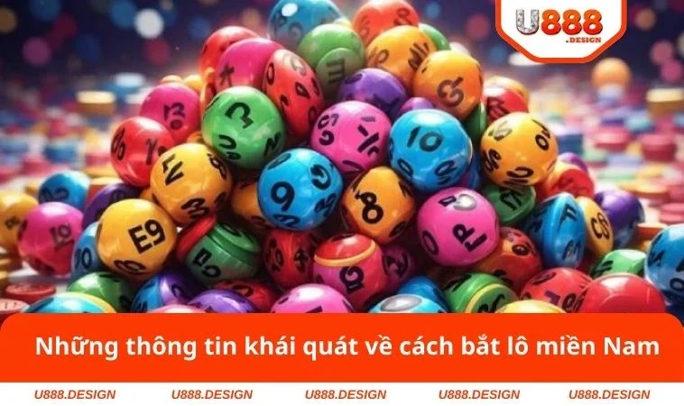 Cách Bắt Lô Miền Nam - Bật Mí Kinh Nghiệm Hiệu Quả Tại U888 1 Những thông tin khái quát về cách bắt lô miền Nam