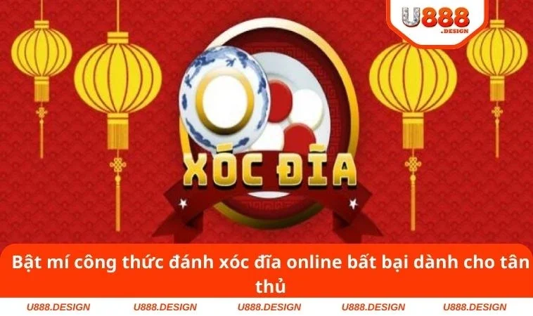 Công Thức Đánh Xóc Đĩa Online - Kinh Nghiệm Thắng Tại U888 3 Bật mí công thức đánh xóc đĩa online bất bại dành cho tân thủ
