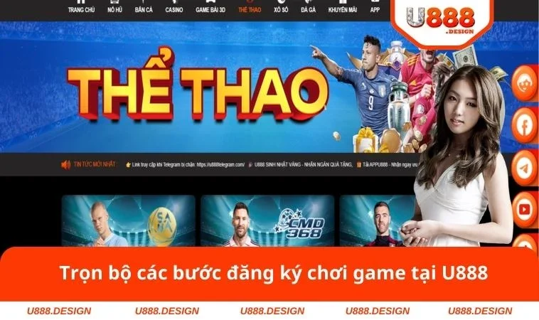 Đăng Ký U888 2 Trọn bộ các bước đăng ký chơi game tại U888