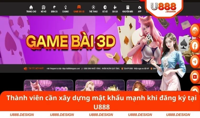 Đăng Ký U888 3 Thành viên cần xây dựng mật khẩu mạnh khi đăng ký tại U888