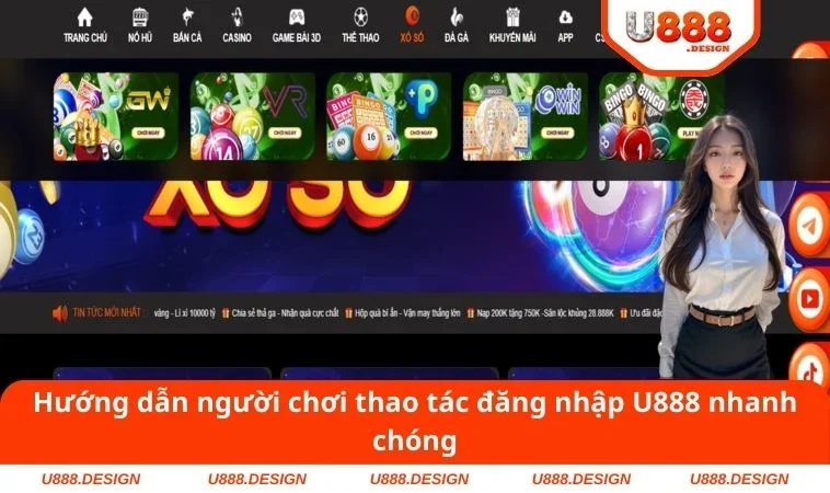 Đăng Nhập U888 2 Hướng dẫn người chơi thao tác đăng nhập U888 nhanh chóng