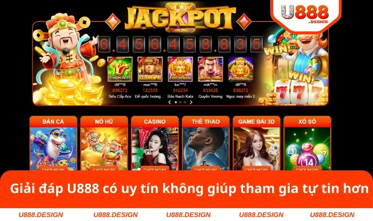 U888 Có Uy Tín Không? Chia Sẻ Đánh Giá Công Tâm Nhất 2025 1 Giải đáp U888 có uy tín không giúp tham gia tự tin hơn